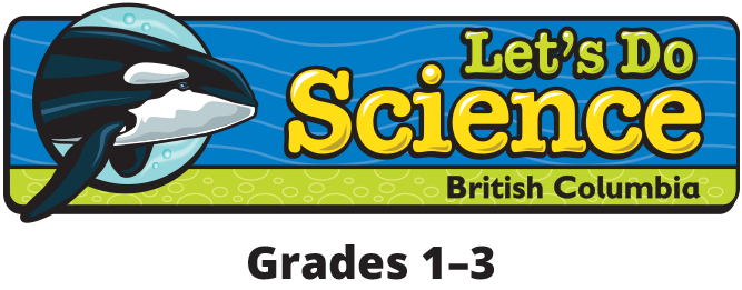 Let's Do Science. British Columbia. Grades 1 to 3.