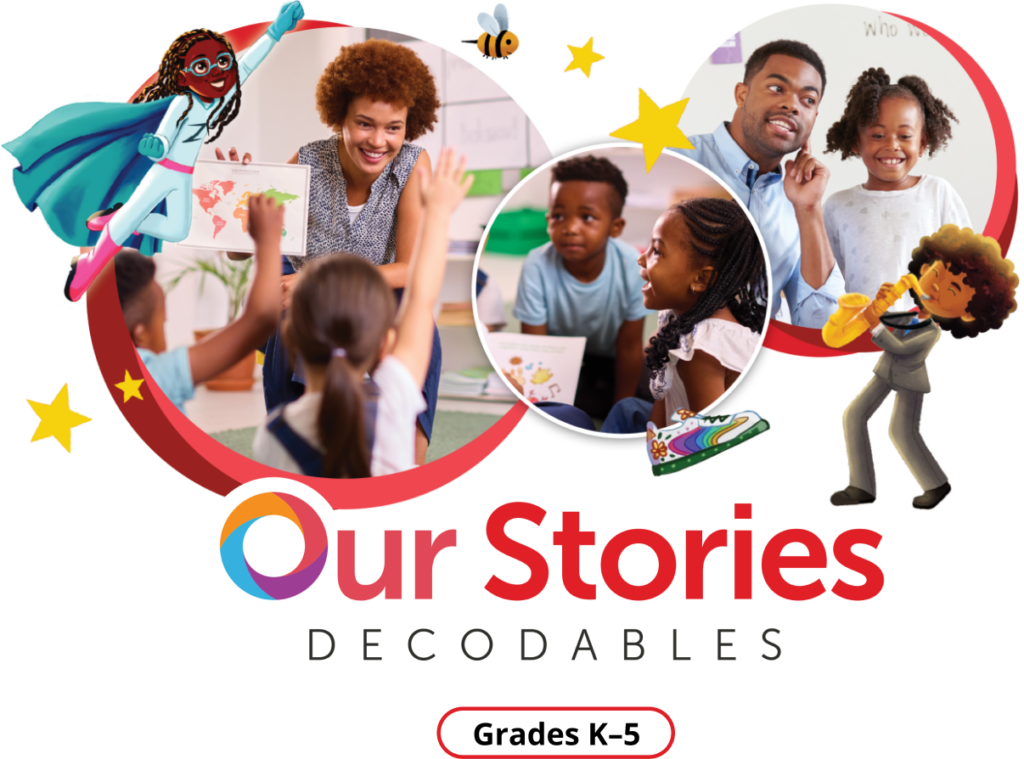 Our stories decodables. Grades K to 5