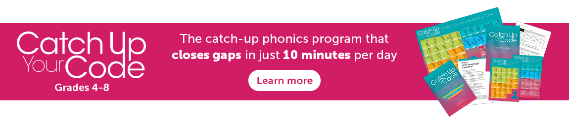 Catch up your code. Grades 4 to 8. The catch-up phonics program that closes gaps in just 10 minutes per day. Learn more.