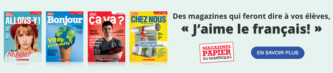 Des magazines qui feront dire à vos élèves, J'aime le français!. En savoir plus.