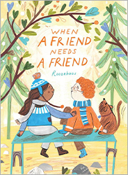 When A Friend Needs A Friend